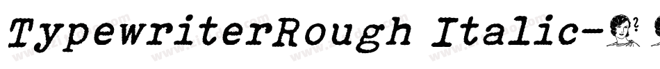 TypewriterRough Italic字体转换